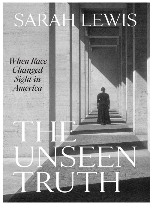 Title details for The Unseen Truth by Sarah Lewis - Available